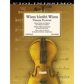 Wien bleibt Wien : Walzer, Märsche und Polkas von Strauß und anderen