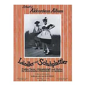 Landler und Schuhplattler : 21 Plattler-Tanze, Schnadahupfln und Jodler
