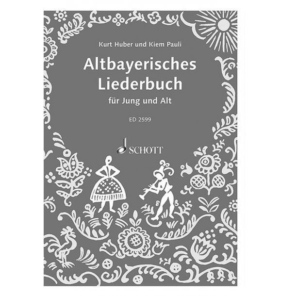 Altbayerisches Liederbuch : fur Jung und Alt