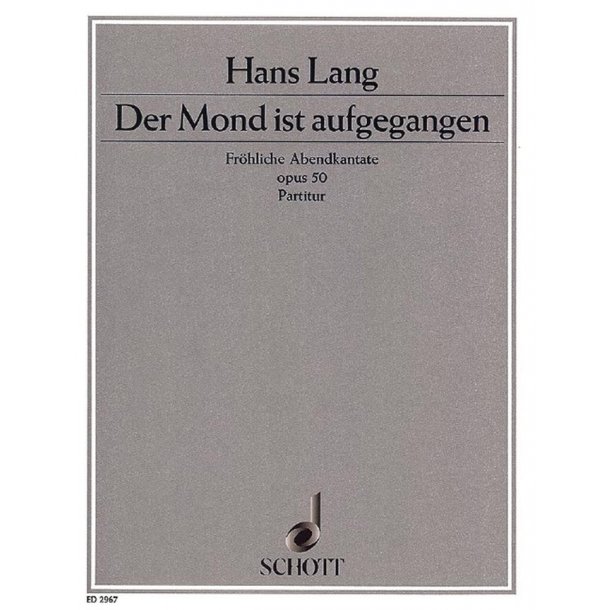 Der Mond ist aufgegangen op. 50 : Frohliche Abendkantate mit verbindenden Texten von Ludwig Schuster