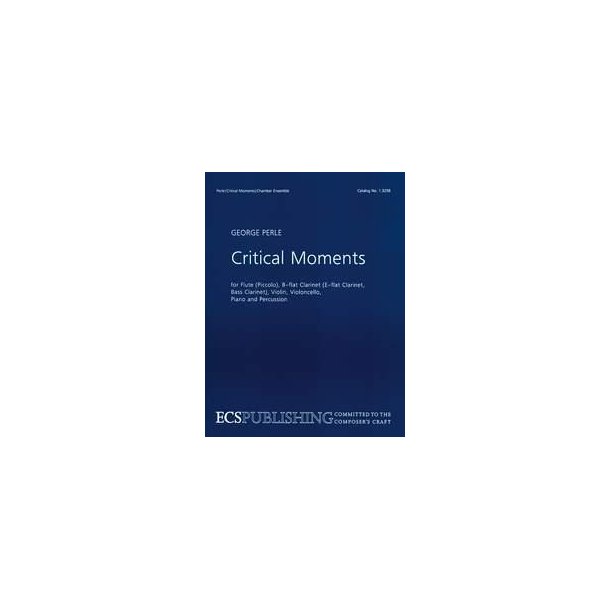 Critical Moments : for flute, clarinet, percussion, piano, violin and cello