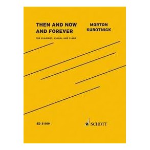 Then and Now and Forever : for violin, clarinet and piano