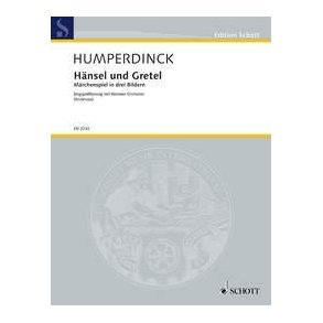 Hansel und Gretel : Fairy-tale Opera in three acts