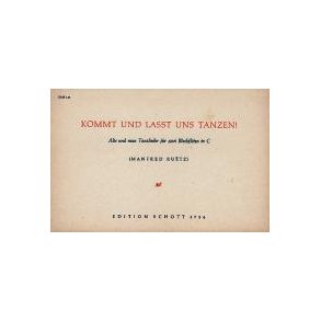 Kommt und lasst uns tanzen : Alte und neue Tanzlieder