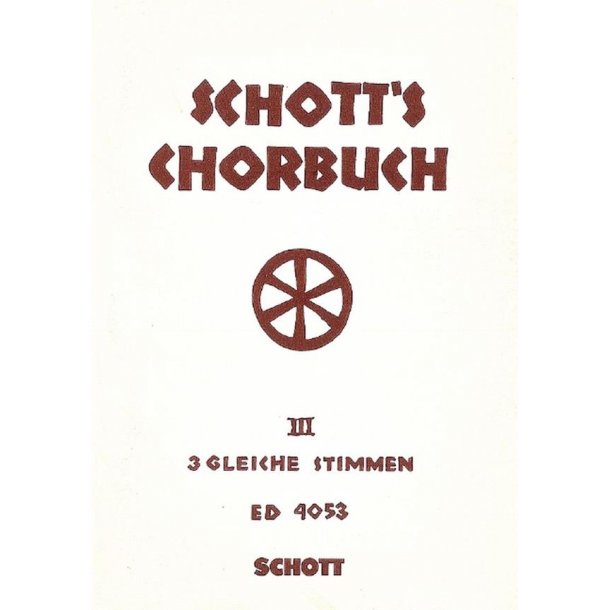 Schott's Chorbuch Band 3 : Dreistimmige Ges&auml;nge