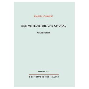 Der mittelalterliche Choral : Art und Herkunft