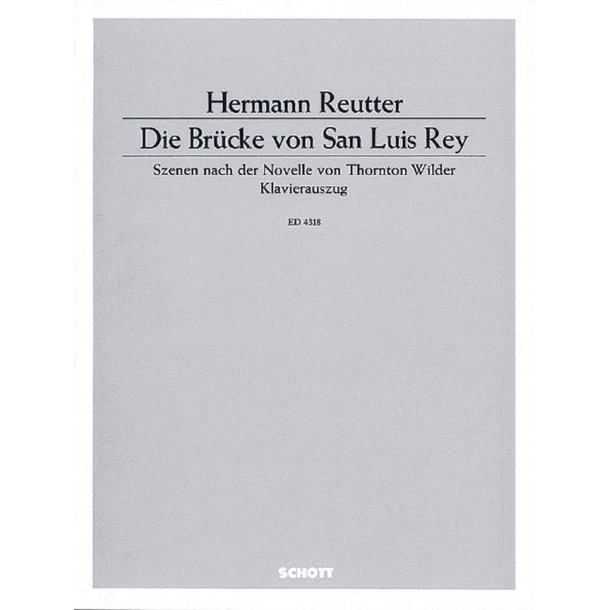 Die Br&uuml;cke von San Luis Rey : Szenen nach der Novelle von Thornton Wilder