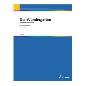 Der Wundergarten : 170 deutsche Volkslieder