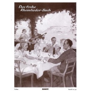 Das frohe Rheinlieder-Buch Band 2 : Eine Sammlung der meistgesungenen Lieder von Rhein, Wein und Liebe