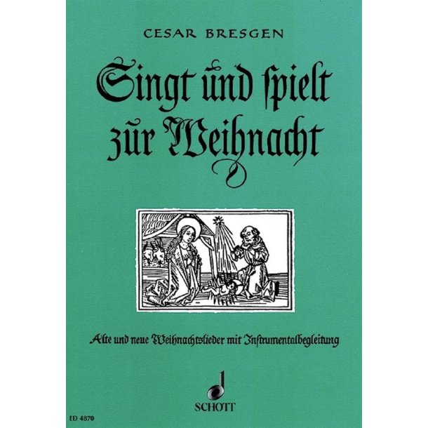 Singt und spielt zur Weihnacht : Alte und neue Weihnachtslieder mit Instrumentalbegleitung
