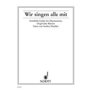 Wir singen alle mit : Geistliche Lieder - leicht gesetzt