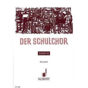 Schulchor 6 Motetten Gk