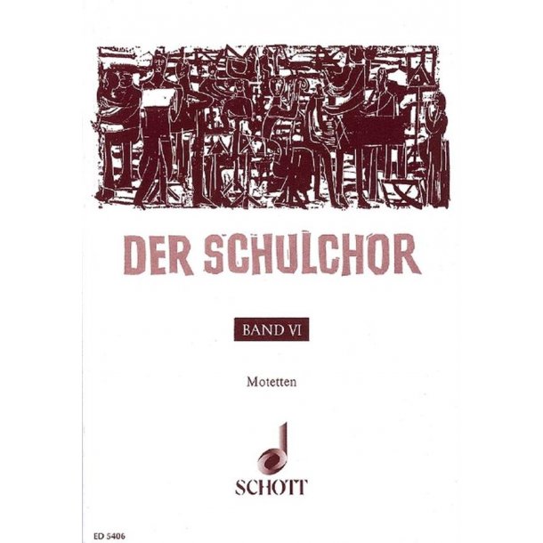 Schulchor 6 Motetten Gk