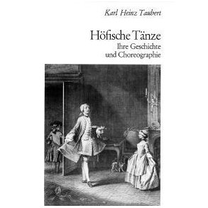 Hofische Tanze : Ihre Geschichte und Choreographie