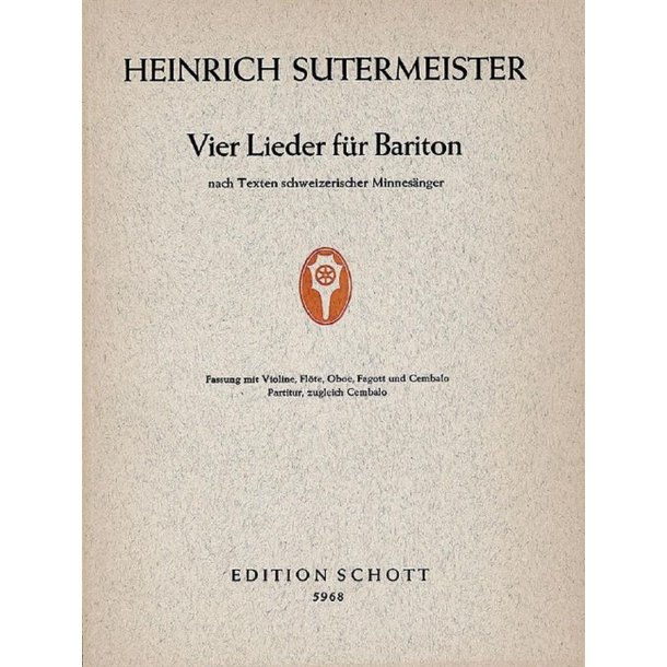 Vier Lieder : nach Texten schweizerischer Minnes&auml;nger