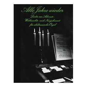 Alle Jahre wieder : Lieder zur Advents-, Weihnachts- und Neujahrszeit