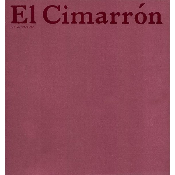 El Cimarron : Ein Werkbericht