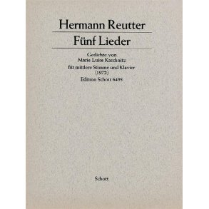 5 Lieder nach Gedichten von Marie Luise Kaschnitz