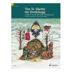 Von St. Martin bis Dreikonige : Lieder rund um die Weihnacht sehr leicht gesetzt, mit Akkorden