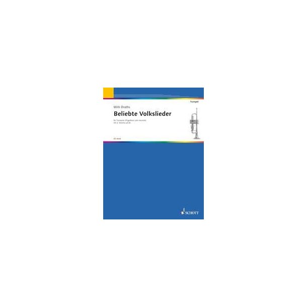 Beliebte Volkslieder f&uuml;r Trompete : 28 deutsche und europ&auml;ische Volkslieder in leichtem Satz
