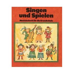 Singen und Spielen : Musizierbuch fur die Grundschule