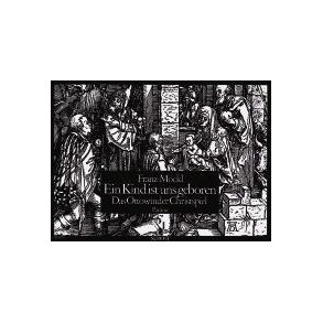 Ein Kind ist uns geboren : Das Ottowinder Christspiel