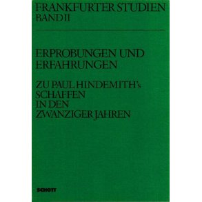 Erprobungen und Erfahrungen : Zu Paul Hindemiths Schaffen in den zwanziger Jahren