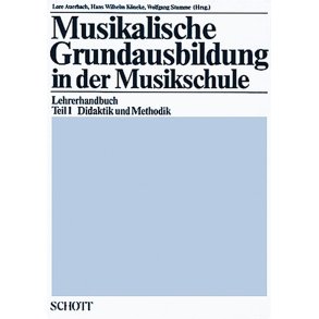 Musikalische Grundausbildung in der Musikschule 1 : Didaktik und Methodik