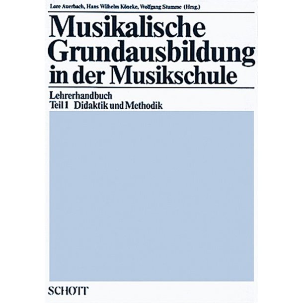Musikalische Grundausbildung in der Musikschule 1 : Didaktik und Methodik