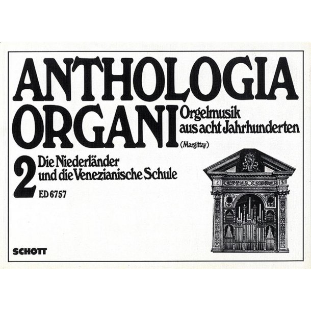 Die Niederlander und die Venezianische Schule : Anthologia Organi Band 2