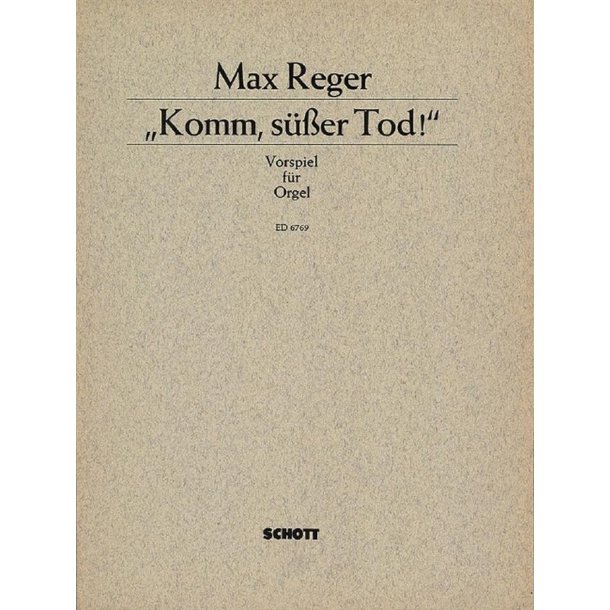 Komm, su&szlig;er Tod! Werk o. O. Stein-Verz. S. 426 : Vorspiel fur Orgel