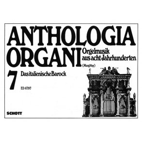 Das italienische Barock : Anthologia Organi Band 7