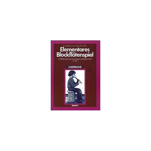 Elementares Blockflotenspiel : mit Anleitung fur Zusammenspiel und Improvisation