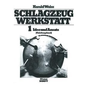 Die Schlagzeugwerkstatt Band 1 : Idee und Ansatz