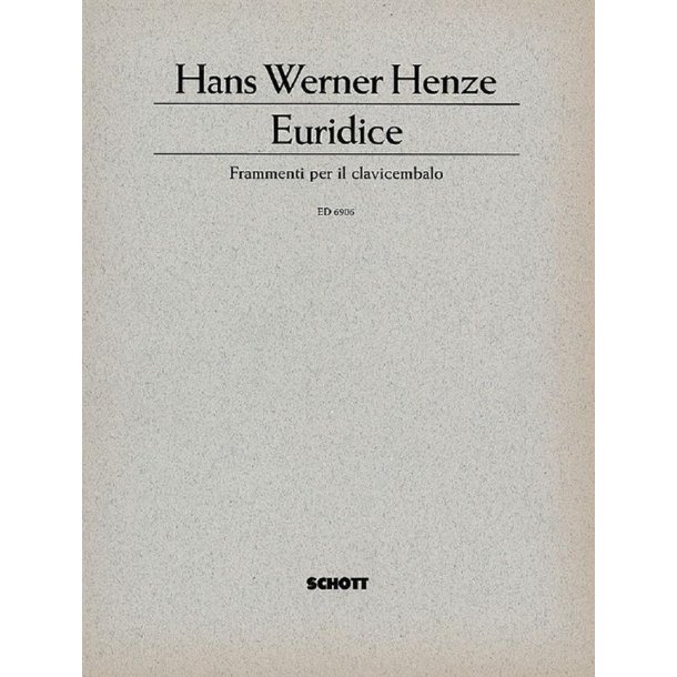Euridice : Fragmente fur Cembalo (aus Orpheus) (1981, mit Revisionen und Zusatzen 1992)