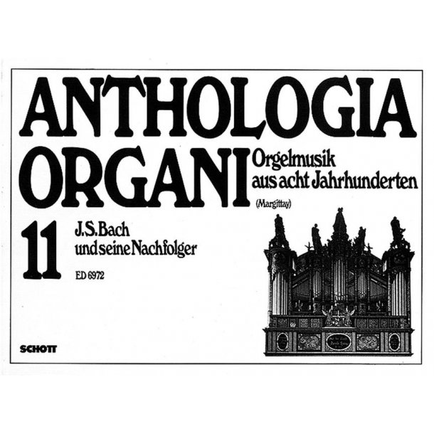 J.S. Bach und seine Nachfolger : Anthologia Organi Band 11