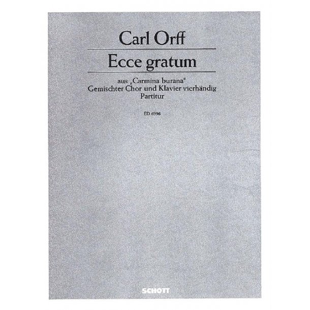 Ecce gratum : from Carmina burana