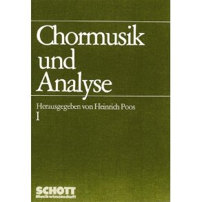 Chormusik und Analyse Teil 1 : Beitrage zur Formanalyse und Interpretation mehrstimmiger Vokalmusik