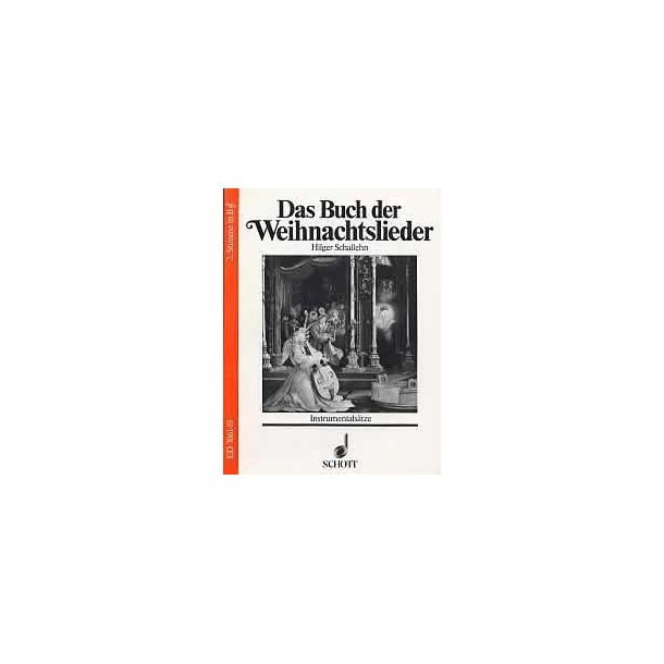 Das Buch der Weihnachtslieder : 151 deutsche Advents- und Weihnachtslieder - Kulturgeschichte, Noten, Texte, Bilder