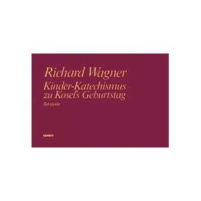Kinder-Katechismus zu Kosel's Geburtstag WWV 106 : Faksimile der Reinschrift in den Fassungen von 1873 und 1874