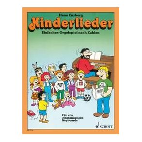 Kinderlieder : Einfaches Orgelspiel nach Zahlen. Die bekanntesten Kinderlieder. Sehr leicht gesetzt