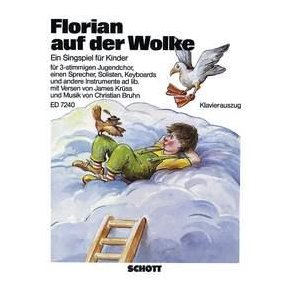 Florian auf der Wolke : Children's Choir, Speakers, 2-3 Melody Instruments in C or B, Keyboards, Guitar, Bass and Percussion