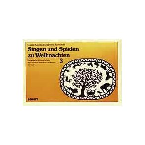 Singen und Spielen zu Weihnachten Band 3 : Europaische Weihnachtslieder