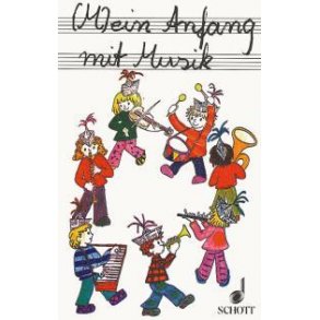 (M)ein Anfang mit Musik : Ein Liederbuch fur Kinder und Eltern
