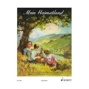 Mein Heimatland : Die schönsten Volks-, Wander-, Trink- und Scherzlieder