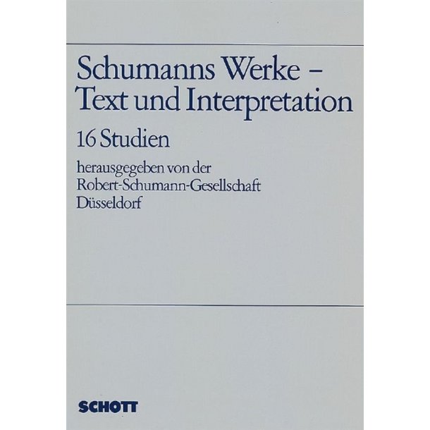 Schumanns Werke : Texte und Interpretation