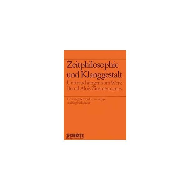 Zeitphilosophie und Klanggestalt : Untersuchungen zum Werk Bernd Alois Zimmermanns