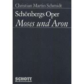 Schonbergs Oper Moses und Aron : Analyse der diastematischen, formalen und musikdramatischen Komposition