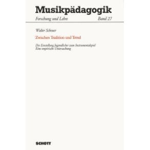 Zwischen Tradition und Trend : Die Einstellung Jugendlicher zum Instrumentalspiel