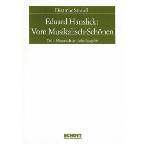 Eduard Hanslick: Vom Musikalisch-Schonen Teil 1 : Ein Beitrag zur Revision der asthetik der Tonkunst